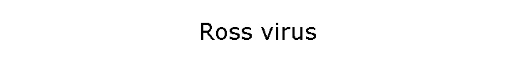 Ross virus