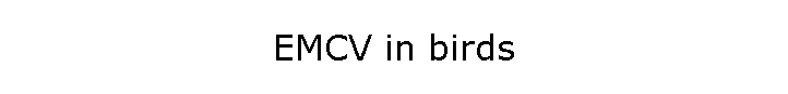 EMCV in birds