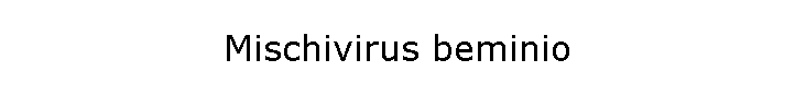 Mischivirus beminio