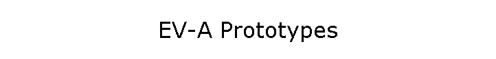 EV-A Prototypes