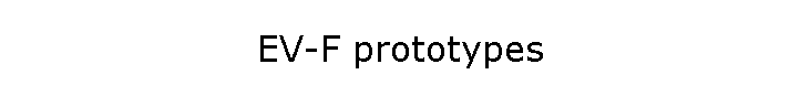 EV-F prototypes