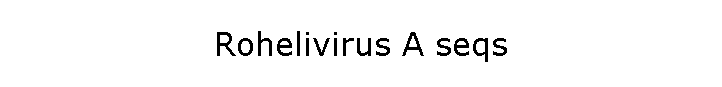 Rohelivirus A seqs