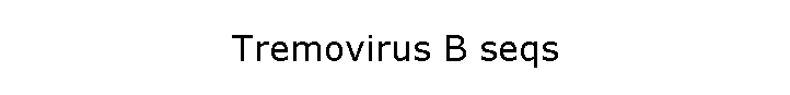 Tremovirus B seqs