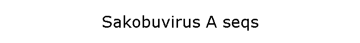 Sakobuvirus A seqs